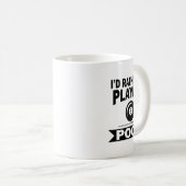 Mug Je Préférerais Jouer Pool Drôle Billard Pla (Devant droit)