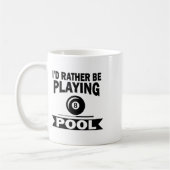 Mug Je Préférerais Jouer Pool Drôle Billard Pla (Gauche)