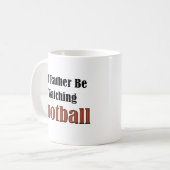 Mug Je Préférerais regarder le football (Devant gauche)