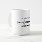 Mug Je prendrai mon café en intraveineuse (Devant gauche)