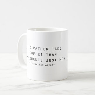 Mug Je prendrais plutôt le café que des compliments