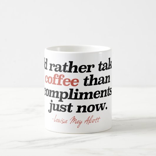 Mug "Je prendrais plutôt le café que des compliments (Centre)