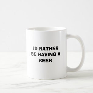 Mug Je PRENDRAIS PLUTÔT UNE BIÈRE