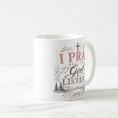 Mug Je prie parce que Dieu écoute Citation chrétienne (Devant droit)
