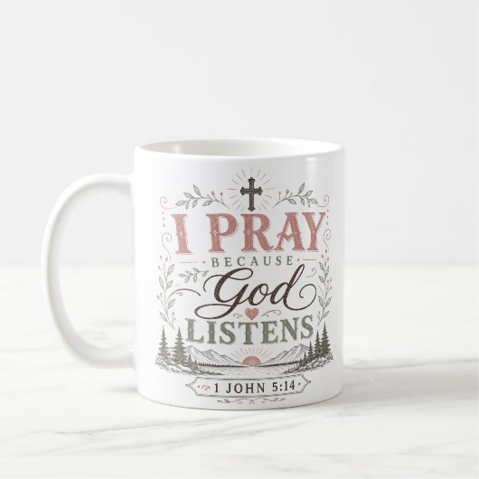 Mug Je prie parce que Dieu écoute Citation chrétienne (Gauche)