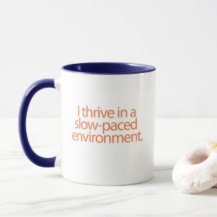 Mug Je prospère dans un environnement lent-entraîné
