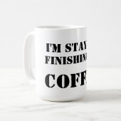 Mug Je reste.  Finir mon café (Devant gauche)