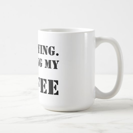 Mug Je reste.  Finir mon café (Droite)