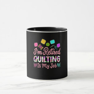 Mug Je Retraite Quilting Est Mon Travail Retraite Coud