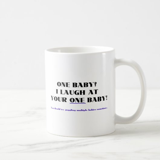 Mug Je ris de votre un bébé ! (Droite)