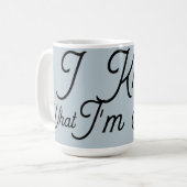 Mug Je sais ce que je fais (Devant gauche)