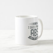 Mug Je Sais Que J'Ai Dit Que Je Veux Des Abs (Devant droit)