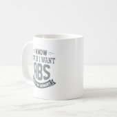 Mug Je Sais Que J'Ai Dit Que Je Veux Des Abs (Devant gauche)