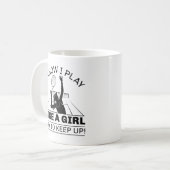 Mug Je Sais Que Je Joue Comme Une Fille (Devant gauche)