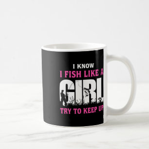 Mug Je sais que je pêche comme une fille, essayez de s