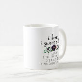 Mug Je Sais Que Je Prends Beaucoup De Coeur| Citation (Devant droit)