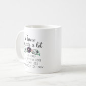Mug Je Sais Que Je Prends Beaucoup De Coeur| Citation (Devant gauche)