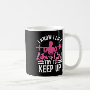 Mug Je Sais Que Je Souleve Comme Une Fille Essaie De G