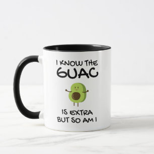 Mug Je Sais Que Le Guac Est Extra, Mais Moi Aussi Je S