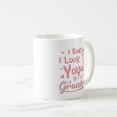 Mug Je Sais Trop Jeune Pour Être Grand-Mère (Devant droit)
