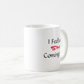 Mug "Je Sens Qu'Un Péché Arrive" Phrase (Devant droit)