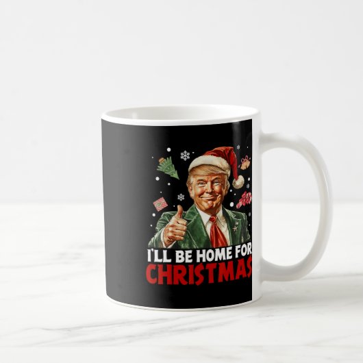 Mug Je serai à la maison pour Noël Père Noël drôle Tru (Droite)