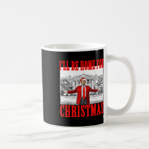 Mug Je serai à la maison pour Noël Père Noël drôle Tru