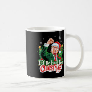 Mug Je serai à la maison pour Noël Père Noël drôle Tru