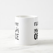 Mug Je serai dans mon bureau (Centre)