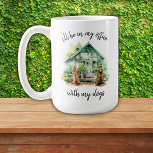 Mug Je serai dans mon bureau avec mon Amoureux des chi