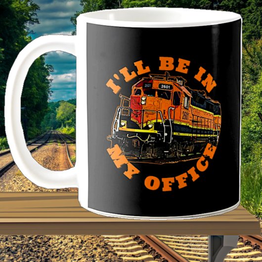 Mug Je serai dans mon bureau - Diesel Locomotive Railr