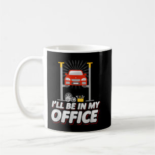Mug Je serai dans mon bureau, drôle de mécanicien de g