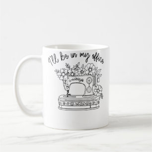 Mug Je serai dans mon bureau en train de coudre Coutur