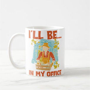 Mug Je serai dans mon jardin de bureau Jardinier drôle