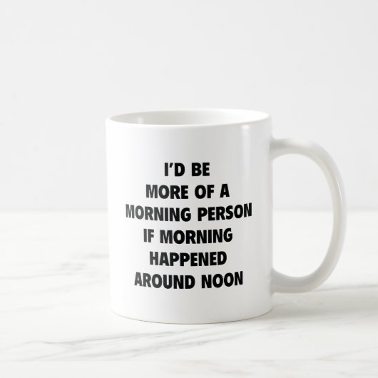 Mug Je serais plus du matin (Droite)