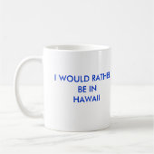 MUG JE SERAIS PLUTÔT INHAWAII (Gauche)