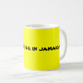 Mug Je SERAIS PLUTÔT JAMAÏQUE (Devant droit)