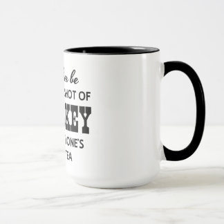 Mug Je serais plutôt quelqu'un ai tiré du whiskey