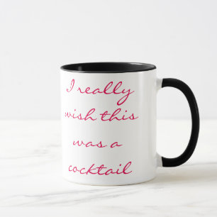 Mug Je souhaite vraiment que c'ait été un cocktail