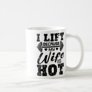 Mug Je soulève parce que ma femme est un t-shirt chaud