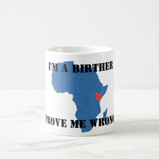 Mug Je suis A BIRTHER, ME PROUVE MAL (Centre)