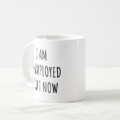 Mug Je suis actuellement au chômage (Devant gauche)