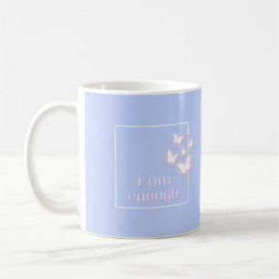 Mug Je suis assez, Citation d'amour personnel