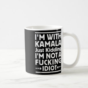 Mug Je suis avec Kamala et je ne suis pas un Idiot Ta
