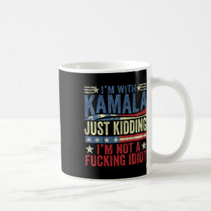 Mug Je suis avec Kamala et je ne suis pas un ing Idiot