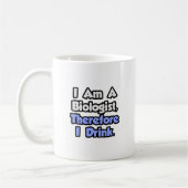 Mug Je Suis Biologiste, Donc Je Bois (Gauche)