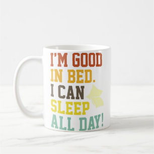 Mug JE SUIS Bon Au Lit Je Peux Dormir Toute La Journée