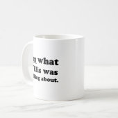 MUG JE SUIS CE DONT WILLIS PARLAIT (Devant gauche)