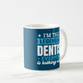 Mug Je suis cette citation drôle de légendaire dentist (Devant droit)