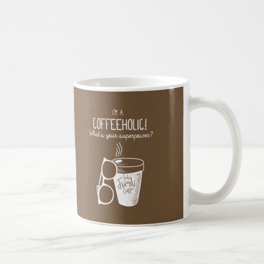 Mug Je suis Coffeeholic ! Ce qui est la votre (Droite)
